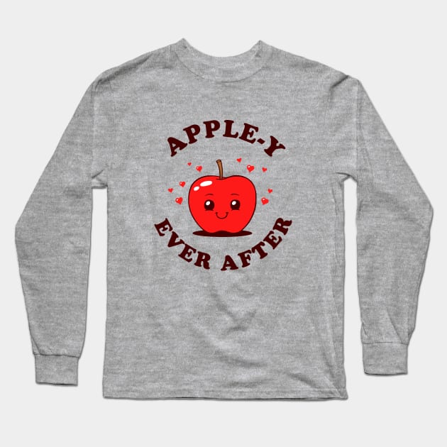 Apple-y Ever After Long Sleeve T-Shirt by dumbshirts